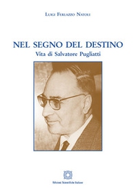Nel segno del destino. Vita di Salvatore Pugliatti - Librerie.coop