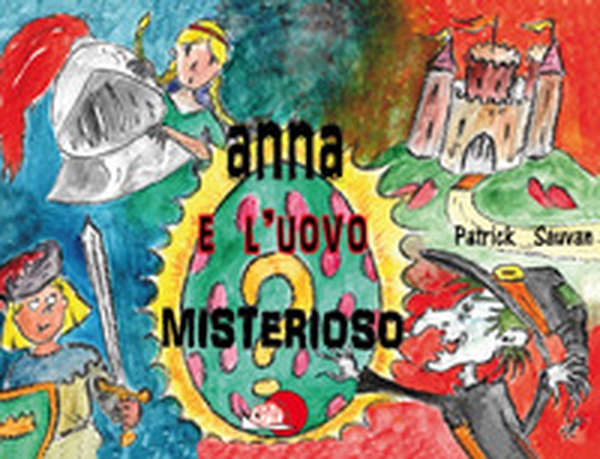 Anna e l'uovo misterioso - Librerie.coop Anna e l'uovo misterioso - Librerie.coop