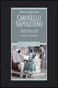 Carosello napoletano. Il cinema, la danza e il teatro nell'opera di Ettore Giannini - Librerie.coop Carosello napoletano. Il cinema, la danza e il teatro nell'opera di Ettore Giannini - Librerie.coop