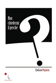 Non chiedermi il perché - Librerie.coop