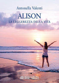 Alison. La leggerezza della vita - Librerie.coop