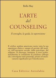 L'arte del counseling. Il consiglio, la guida, la supervisione - Librerie.coop L'arte del counseling. Il consiglio, la guida, la supervisione - Librerie.coop