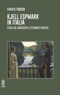 Kjell Espmark in Italia. Studi sul Novecento letterario svedese - Librerie.coop