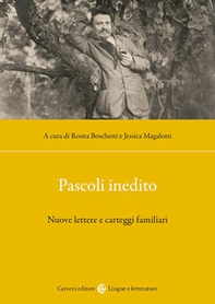 Pascoli inedito. Nuove lettere e carteggi familiari - Librerie.coop