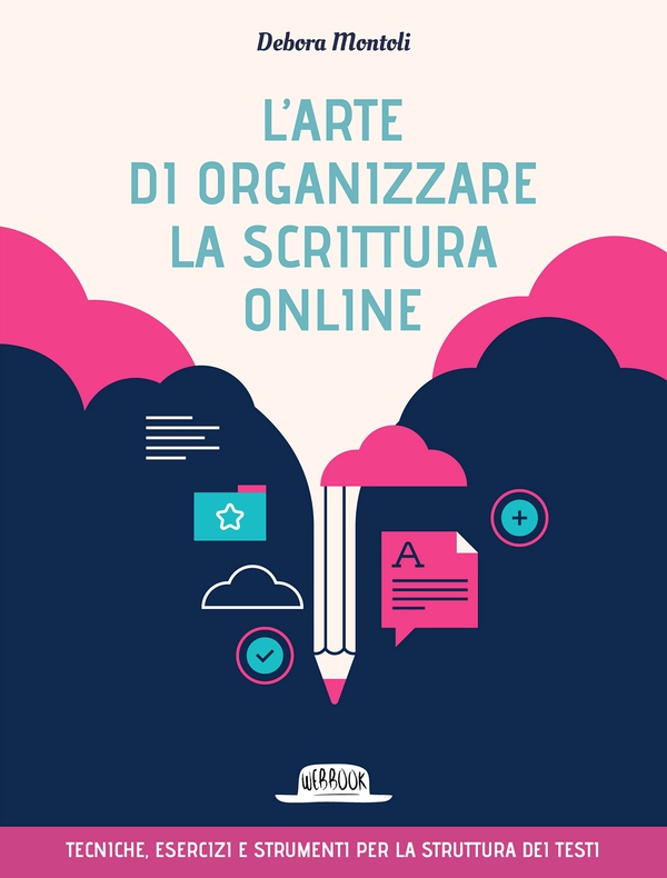 L'arte di organizzare la scrittura online - Tecniche esercizi e strumenti per la struttura dei testi - Librerie.coop L'arte di organizzare la scrittura online - Tecniche esercizi e strumenti per la struttura dei testi - Librerie.coop