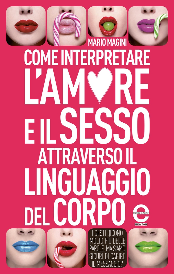 Come interpretare l'amore e il sesso attraverso il linguaggio del corpo - Librerie.coop Come interpretare l'amore e il sesso attraverso il linguaggio del corpo - Librerie.coop