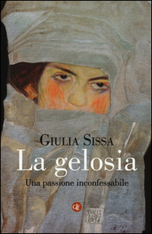 La gelosia. Una passione inconfessabile - Librerie.coop La gelosia. Una passione inconfessabile - Librerie.coop