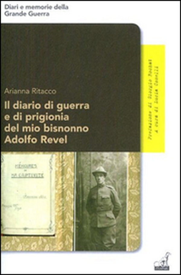 Il diario di guerra e di prigionia del mio bisnonno Adolfo Revel - Librerie.coop