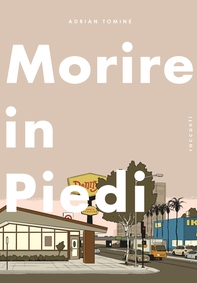 Morire in piedi - Librerie.coop Morire in piedi - Librerie.coop