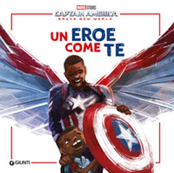 Un eroe come te. Captain America. Brave new world - Librerie.coop Un eroe come te. Captain America. Brave new world - Librerie.coop