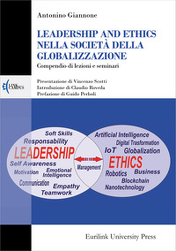 Leadership and ethics nella società della globalizzazione. Compendio di lezioni e seminari - Librerie.coop Leadership and ethics nella società della globalizzazione. Compendio di lezioni e seminari - Librerie.coop