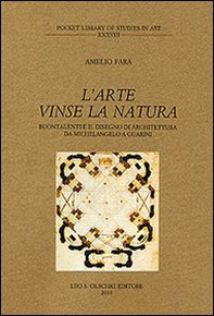 L'arte vinse la natura. Buontalenti e il disegno di architettura da Michelangelo a Guarini - Librerie.coop L'arte vinse la natura. Buontalenti e il disegno di architettura da Michelangelo a Guarini - Librerie.coop