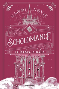 La prova finale. Scholomance - Librerie.coop