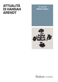Attualità di Hannah Arendt - Librerie.coop