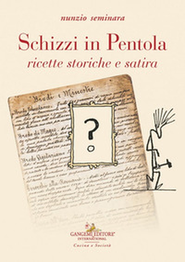 Schizzi in pentola. Ricette storiche e satira - Librerie.coop Schizzi in pentola. Ricette storiche e satira - Librerie.coop