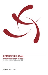 Letture di Lacan. Giornate di studio IRPA 2017 - Librerie.coop Letture di Lacan. Giornate di studio IRPA 2017 - Librerie.coop