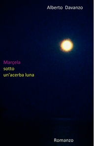 Marçela sotto un'acerba luna - Librerie.coop