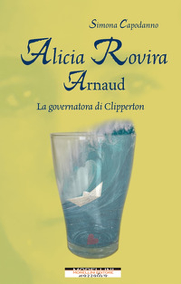 Alicia Rovira Arnaud. La governatora di Clipperton - Librerie.coop Alicia Rovira Arnaud. La governatora di Clipperton - Librerie.coop