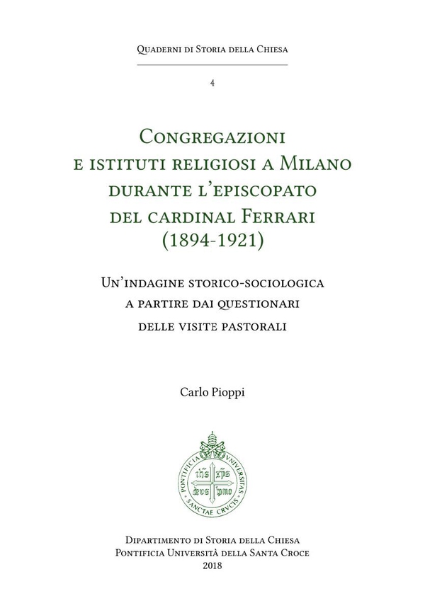 Congregazioni e Istituti Religiosi a Milano durante l'episcopato del cardinal Ferrari (1894-1921) - Librerie.coop Congregazioni e Istituti Religiosi a Milano durante l'episcopato del cardinal Ferrari (1894-1921) - Librerie.coop