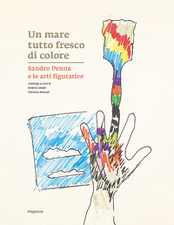 Un mare tutto fresco di colore. Sandro Penna e le arti figurative - Librerie.coop Un mare tutto fresco di colore. Sandro Penna e le arti figurative - Librerie.coop