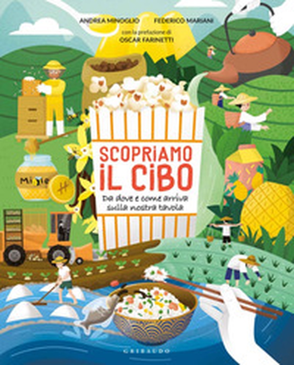Scopriamo il cibo. Da dove e come arriva sulla nostra tavola - Librerie.coop Scopriamo il cibo. Da dove e come arriva sulla nostra tavola - Librerie.coop