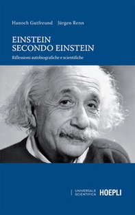 Einstein secondo Einstein. Riflessioni autobiografiche e scientifiche - Librerie.coop