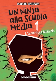 Un ninja alla scuola media. L'avventura ha inizio - Librerie.coop