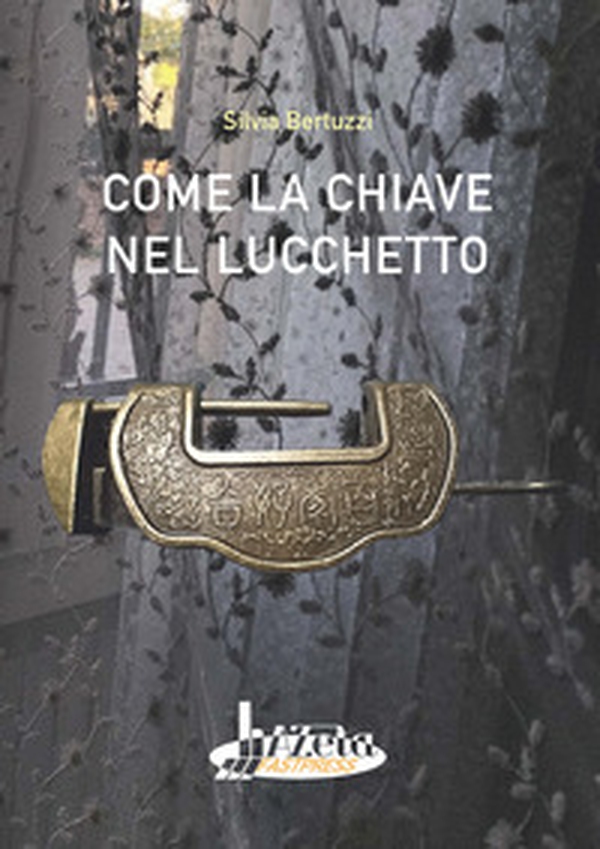 Come la chiave nel lucchetto - Librerie.coop Come la chiave nel lucchetto - Librerie.coop