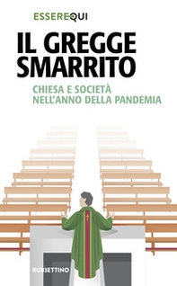 Il gregge smarrito. Chiesa e società nell'anno della pandemia - Librerie.coop