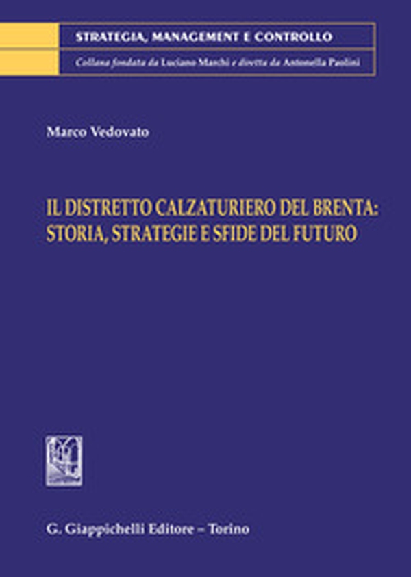 Il distretto calzaturiero del Brenta: storia, strategie e sfide del futuro - Librerie.coop Il distretto calzaturiero del Brenta: storia, strategie e sfide del futuro - Librerie.coop