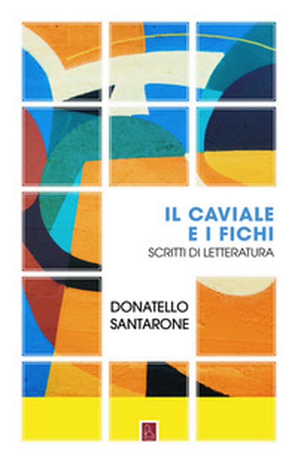 Il caviale e i fichi. Scritti di letteratura - Librerie.coop Il caviale e i fichi. Scritti di letteratura - Librerie.coop