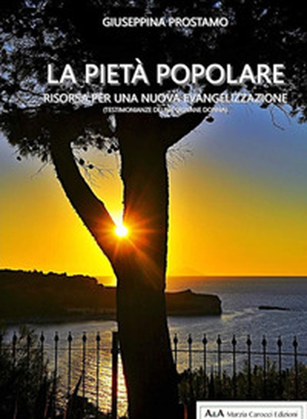 La pietà popolare. Risorsa per una nuova evangelizzazione - Librerie.coop La pietà popolare. Risorsa per una nuova evangelizzazione - Librerie.coop