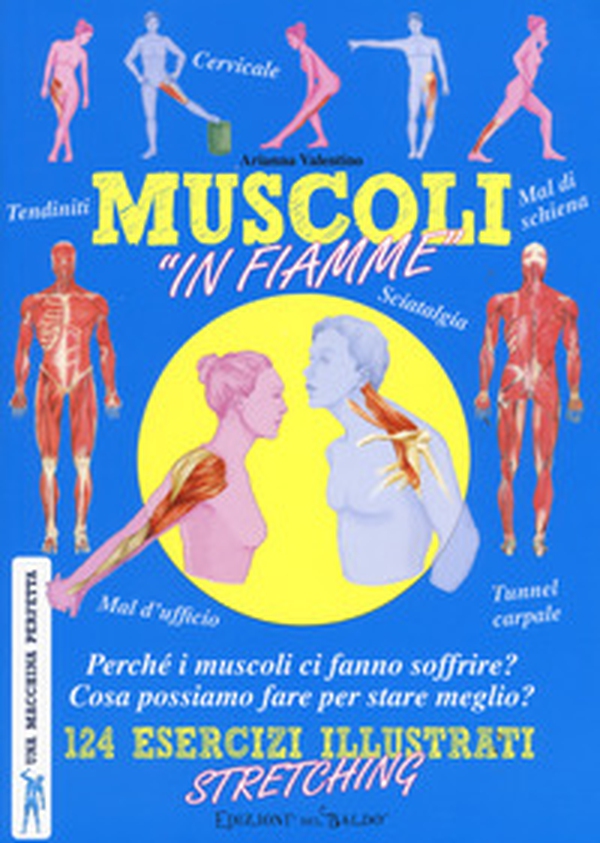 Muscoli «in fiamme». 124 esercizi illustrati stretching. Una macchina perfetta - Librerie.coop