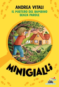 Il mistero del bambino senza parole. Minigialli - Librerie.coop