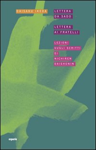 Lettera da Sado, lettera ai fratelli. Lezioni sugli scritti di Nichiren Daishonin - Librerie.coop