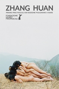Zhang Huan. Premio Pino Pascali. 22ª edizione - Librerie.coop Zhang Huan. Premio Pino Pascali. 22ª edizione - Librerie.coop