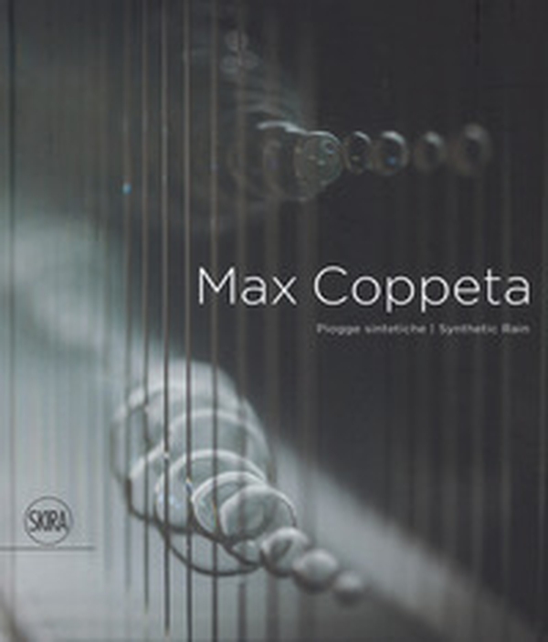 Max Coppeta. Piogge sintetiche. Ediz. italiana e inglese - Librerie.coop Max Coppeta. Piogge sintetiche. Ediz. italiana e inglese - Librerie.coop