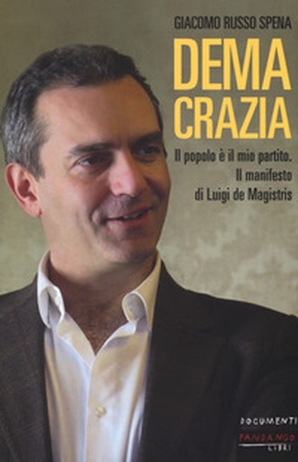 Demacrazia. Il popolo è il mio partito. Il manifesto di Luigi de Magistris - Librerie.coop Demacrazia. Il popolo è il mio partito. Il manifesto di Luigi de Magistris - Librerie.coop