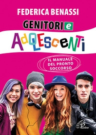 Genitori e adolescenti. Il manuale del pronto soccorso - Librerie.coop