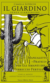 Il giardino (senza giardiniere). Manualetto pratico per gli amanti del terriccio fertile - Librerie.coop Il giardino (senza giardiniere). Manualetto pratico per gli amanti del terriccio fertile - Librerie.coop