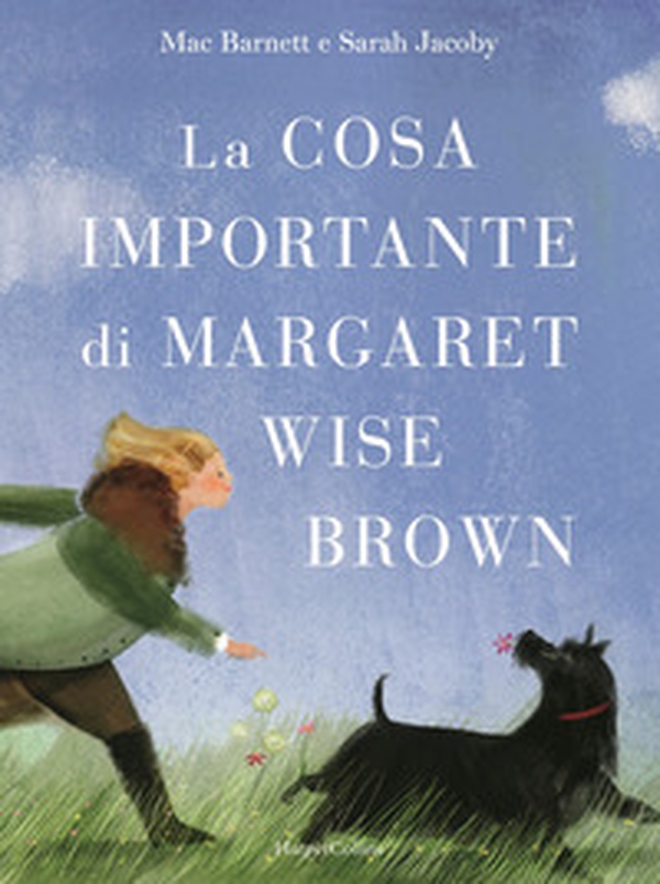 La cosa importante di Margaret Wise Brown - Librerie.coop La cosa importante di Margaret Wise Brown - Librerie.coop