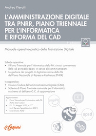 L'amministrazione digitale tra PNRR, piano triennale per l'informatica e riforma del CAD. Manuale operativo-pratico della transizione digitale - Librerie.coop