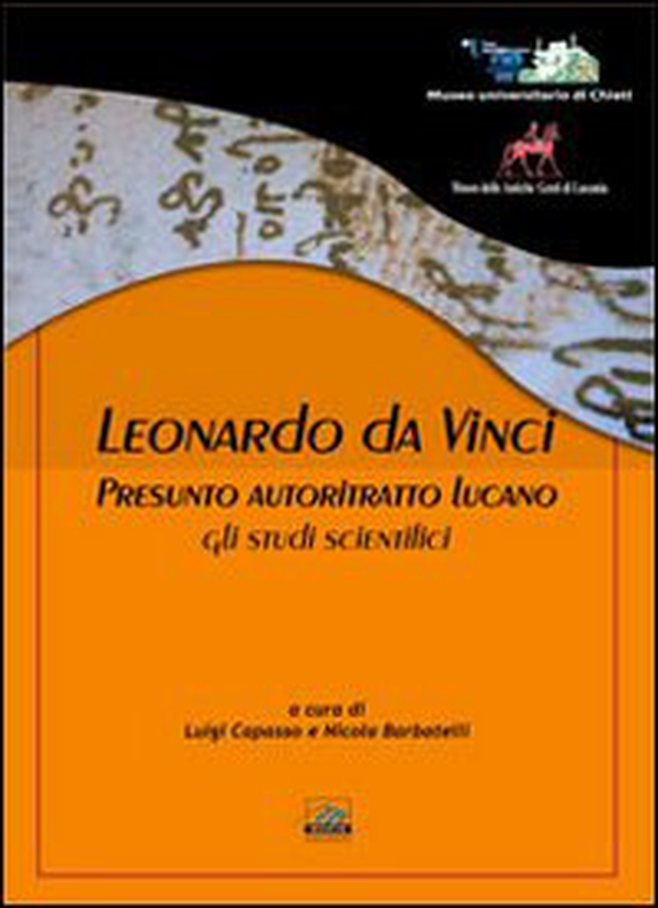 Leonardo Da Vinci. Presunto autoritratto lucano. Gli studi scientifici - Librerie.coop Leonardo Da Vinci. Presunto autoritratto lucano. Gli studi scientifici - Librerie.coop