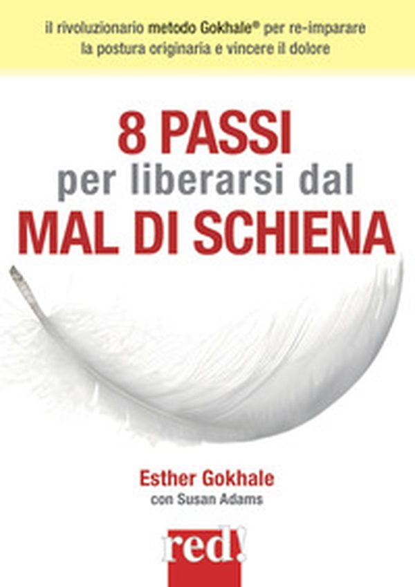8 passi per liberarsi dal mal di schiena - Librerie.coop 8 passi per liberarsi dal mal di schiena - Librerie.coop