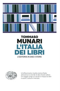 L'Italia dei libri. L'editoria in dieci storie - Librerie.coop