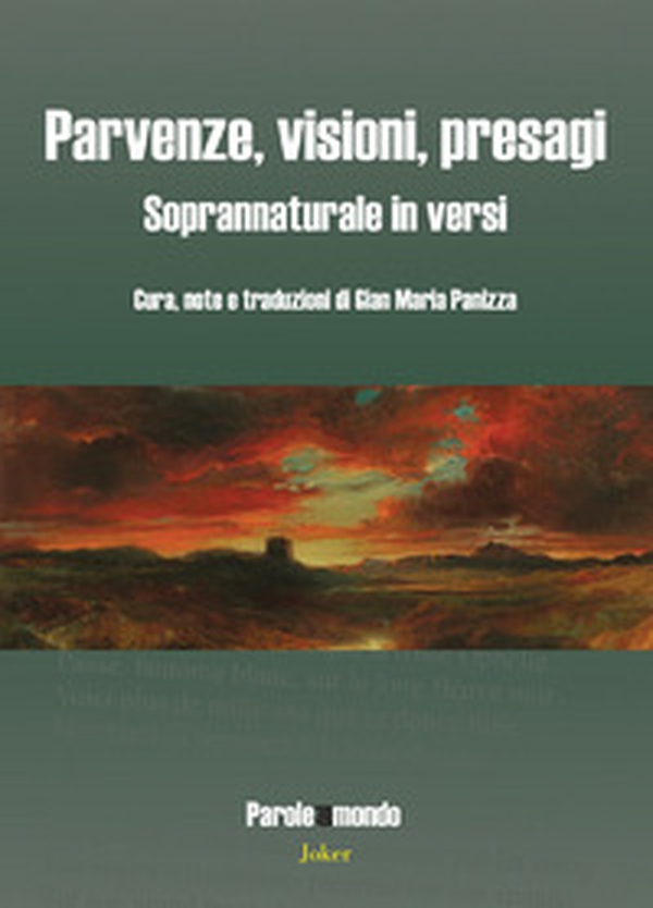 Parvenze, visioni, presagi. Soprannaturale in versi - Librerie.coop Parvenze, visioni, presagi. Soprannaturale in versi - Librerie.coop