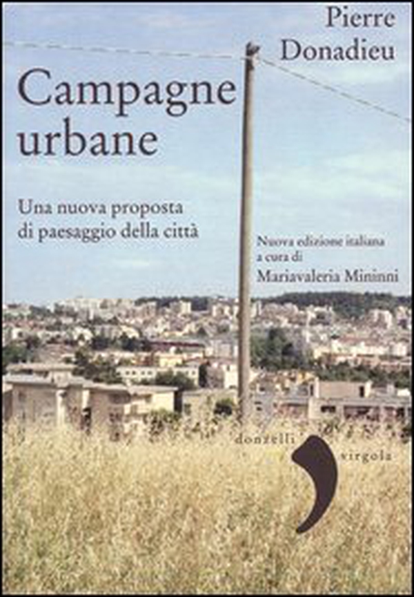 Campagne urbane. Una nuova proposta di paesaggio della città - Librerie.coop