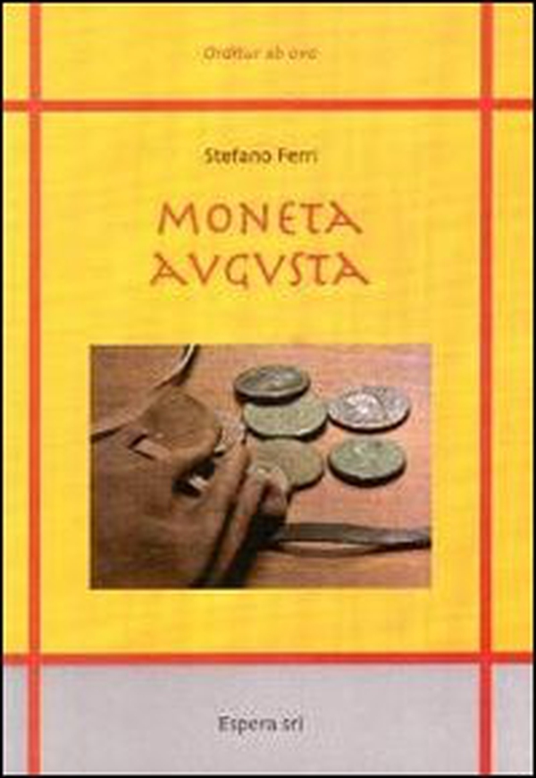 Moneta augusta. Guida all'identificazione delle monete romane imperiali - Librerie.coop Moneta augusta. Guida all'identificazione delle monete romane imperiali - Librerie.coop