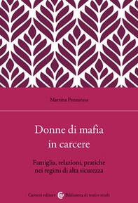 Donne di mafia in carcere. Famiglia, relazioni, pratiche nei regimi di alta sicurezza - Librerie.coop