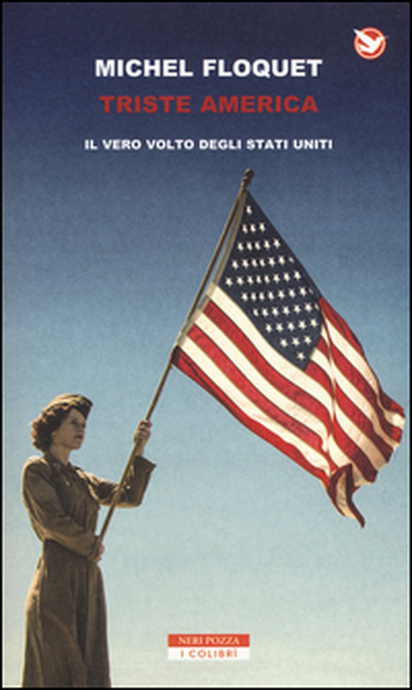 Triste America. Il vero volto degli Stati Uniti - Librerie.coop Triste America. Il vero volto degli Stati Uniti - Librerie.coop
